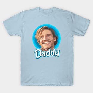 Pedro Pascal is Daddy T-Shirt